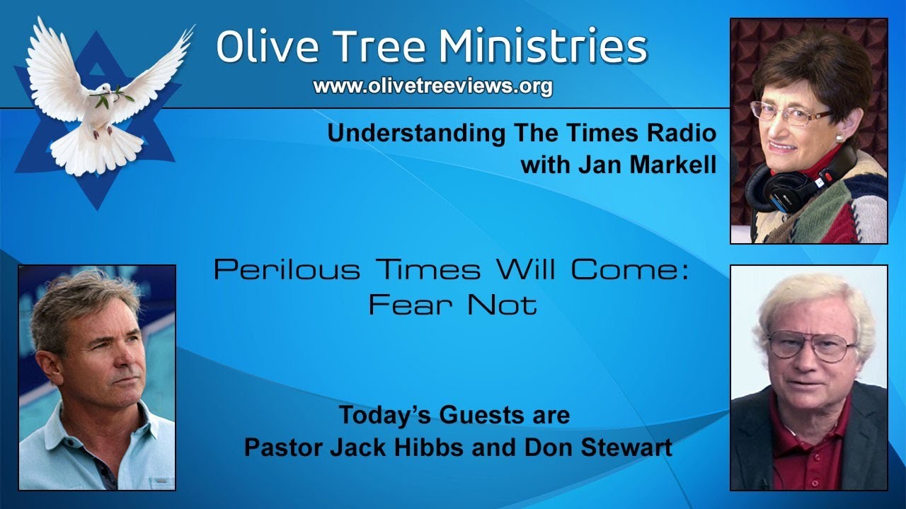 Perilous Times Will Come: Fear Not – Pastor Jack Hibbs and Don Stewart