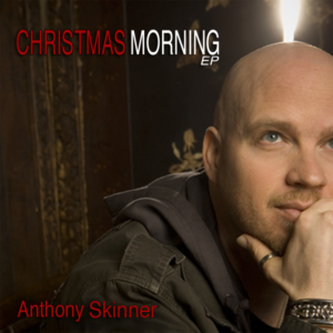 Free Christian Music Download of Anthony Skinner song Christmas Morning