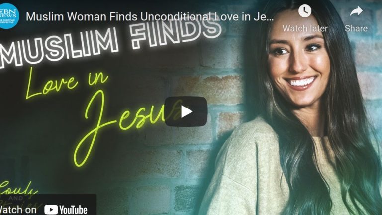 Muslim Woman Finds Unconditional Love in Jesus