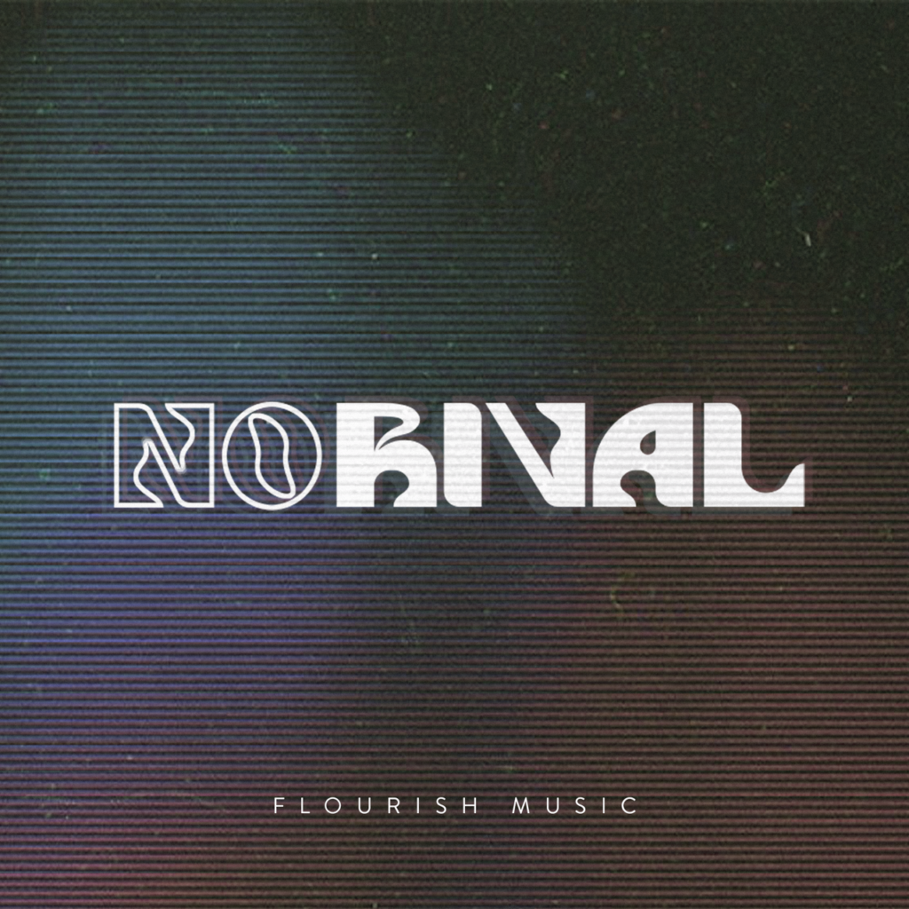 Flourish Music’s new single, No Rival, is available now on digital platforms.