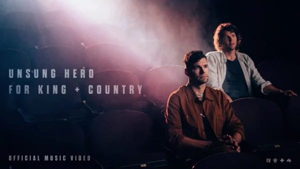 for KING & COUNTRY – Unsung Hero (Official Music Video)
