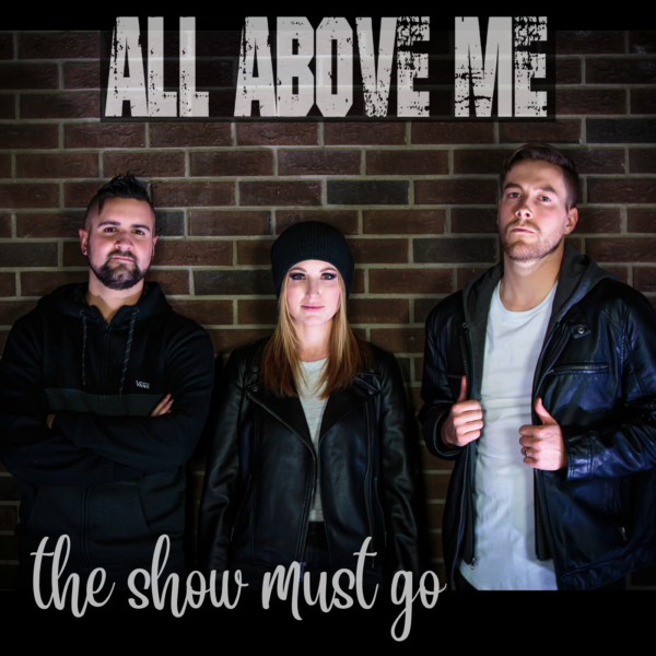 All Above Me challenges legalism with new rock single “The Show Must Go”