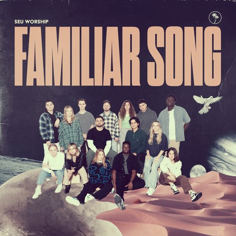SEU Worship Releases New Single “Familiar Song”