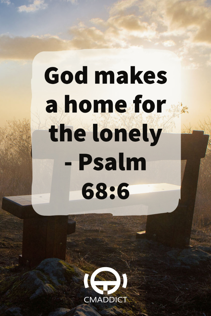 God-makes-a-home-for-the-lonely---cmaddict