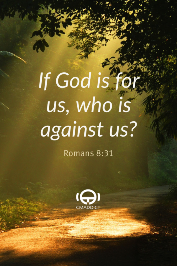 If God is for us, who is against us? – Romans 8:31