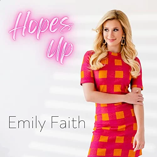 Emily Faith – Hopes Up