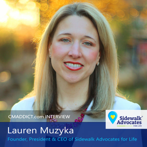 Interview with Lauren Muzyka, Founder, President & CEO of Sidewalk Advocates for Life