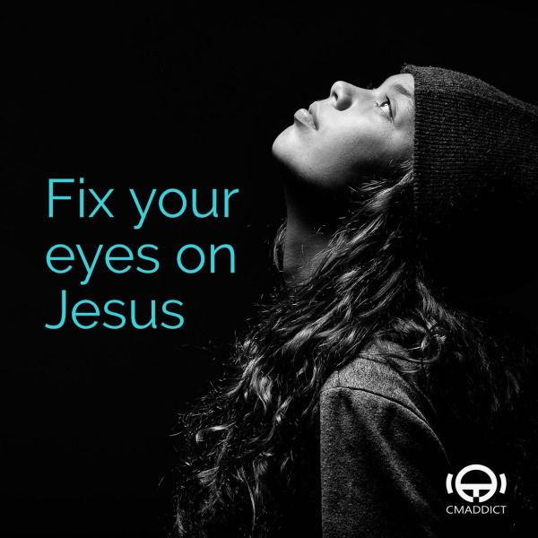 Fix your eyes on Jesus