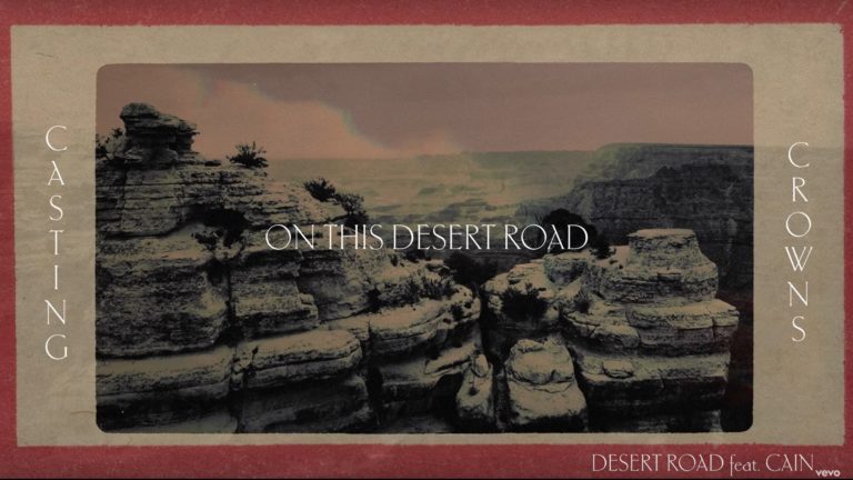 Casting Crowns – Desert Road (Official Lyric Video) ft. CAIN