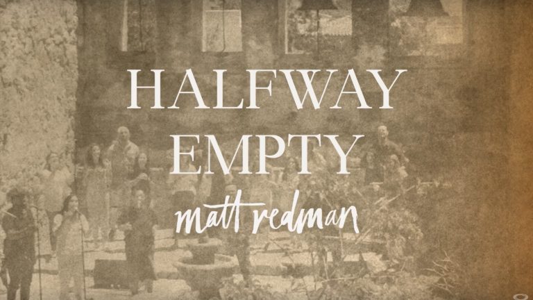 Matt Redman Halfway Empty Audio Video