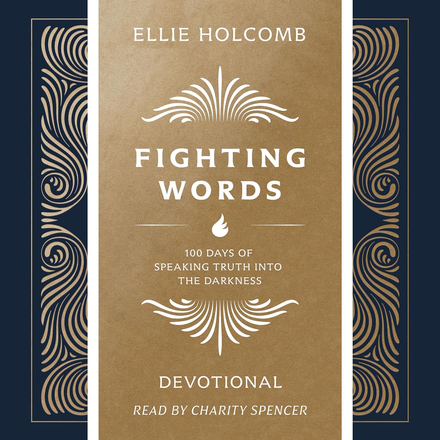 Fighting Words Devotional – 100 Days of Speaking Truth into the Darkness – By Ellie Holcomb