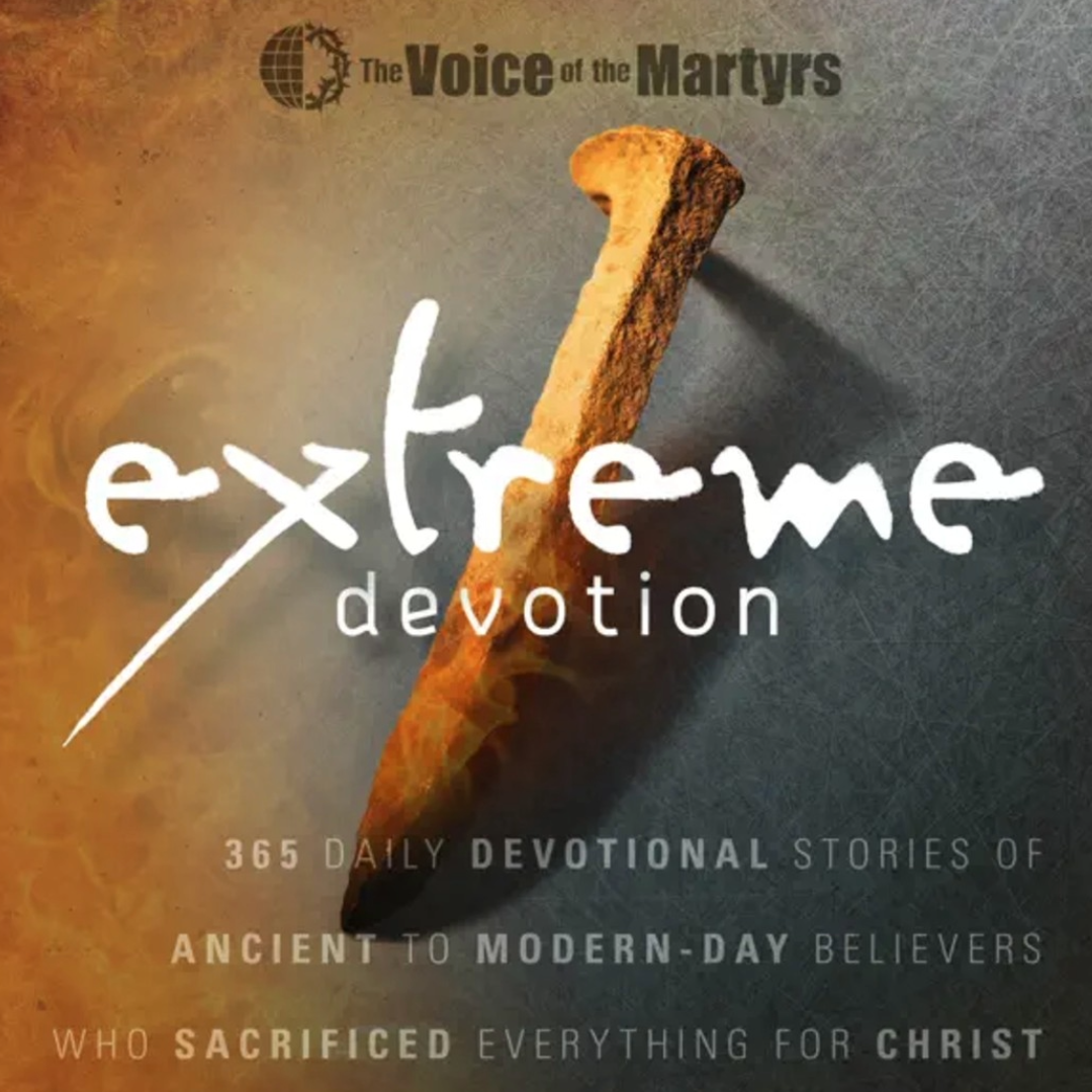 Extreme Devotion by The Voice of the Martyrs