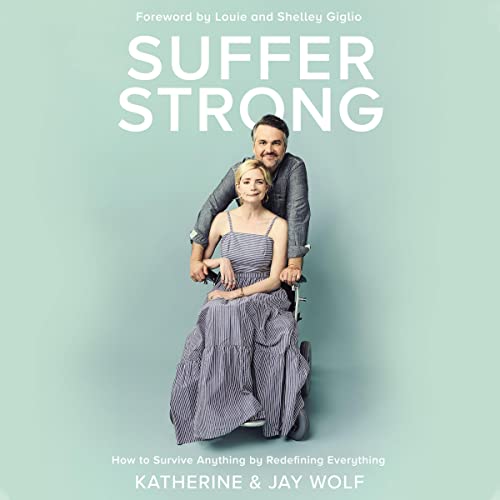 Suffer Strong by Katherine Wolf and Jay Wolf