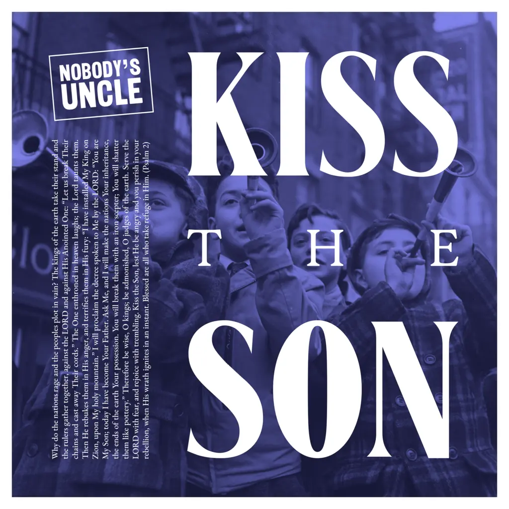 Christian Indie Rock Artist Nobody’s Uncle Launches Kickstarter for New Album Kiss the Son